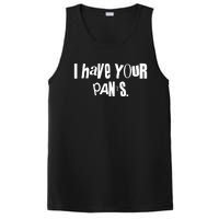 I Have Your Pants Quote Meme PosiCharge Competitor Tank