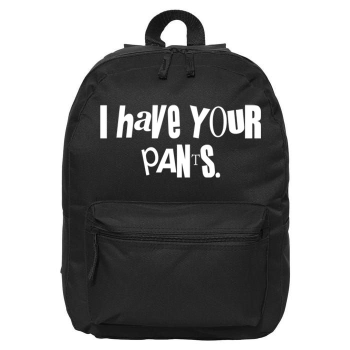 I Have Your Pants Quote Meme 16 in Basic Backpack