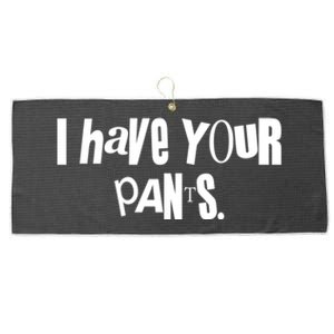 I Have Your Pants Quote Meme Large Microfiber Waffle Golf Towel