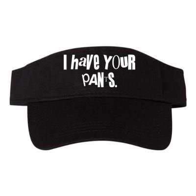 I Have Your Pants Quote Meme Valucap Bio-Washed Visor