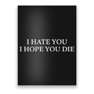 I Hate You I Hope You Die Poster