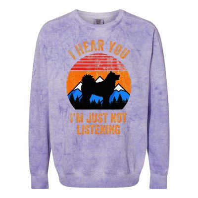 I Hear You IM Just Not Listening Stubborn Husky Dog Colorblast Crewneck Sweatshirt