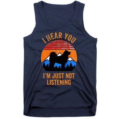 I Hear You IM Just Not Listening Stubborn Husky Dog Tank Top