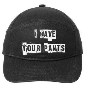 I Have Your Pants 7-Panel Snapback Hat