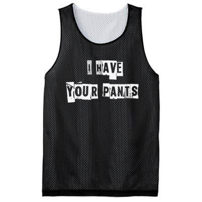 I Have Your Pants Mesh Reversible Basketball Jersey Tank