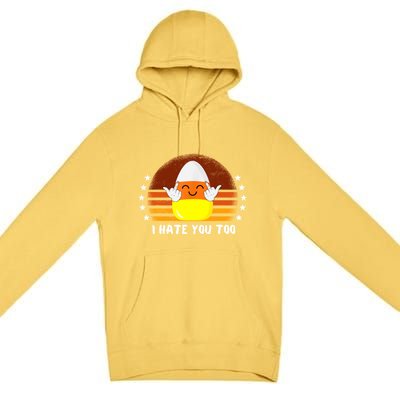 I Hate You Too Funny Halloween Candy Corn Premium Pullover Hoodie