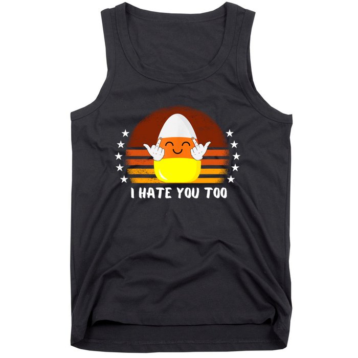 I Hate You Too Funny Halloween Candy Corn Tank Top