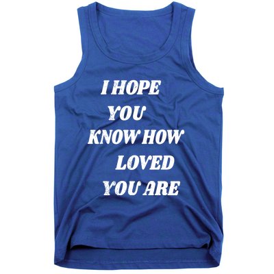 I Hope You Know How Loved You Are Tal Health Clothes Gift Tank Top