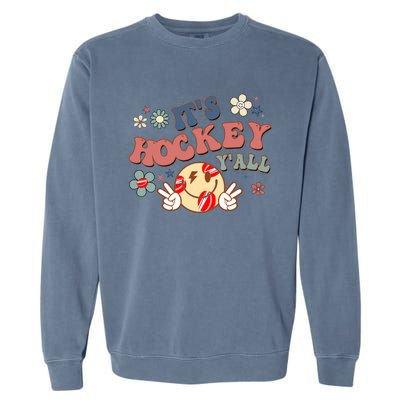 ItS Hockey YAll Game Day Happy Hippie Face Sport Lovers Gift Garment-Dyed Sweatshirt