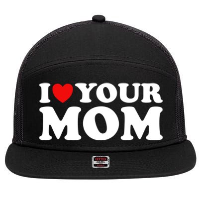 I Heart Your Mom Gift Funny I Love My Mom I Love Hot Moms Joke Gift 7 Panel Mesh Trucker Snapback Hat