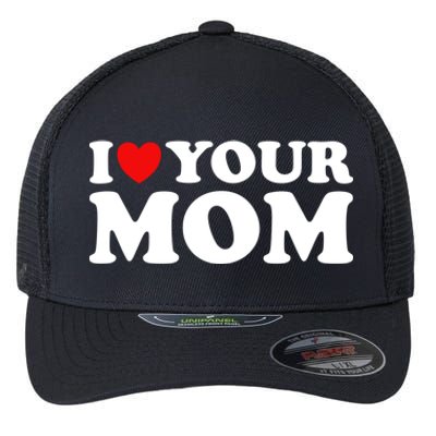 I Heart Your Mom Gift Funny I Love My Mom I Love Hot Moms Joke Gift Flexfit Unipanel Trucker Cap