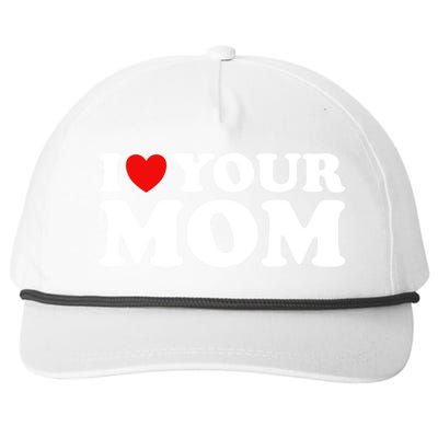 I Heart Your Mom Gift Funny I Love My Mom I Love Hot Moms Joke Gift Snapback Five-Panel Rope Hat