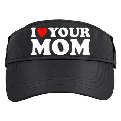 I Heart Your Mom Gift Funny I Love My Mom I Love Hot Moms Joke Gift Adult Drive Performance Visor