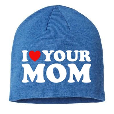 I Heart Your Mom Gift Funny I Love My Mom I Love Hot Moms Joke Gift Sustainable Beanie