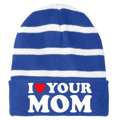 I Heart Your Mom Gift Funny I Love My Mom I Love Hot Moms Joke Gift Striped Beanie with Solid Band