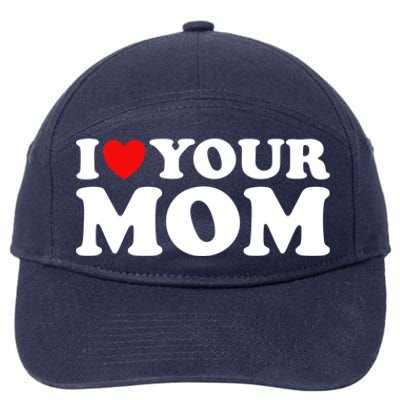 I Heart Your Mom Gift Funny I Love My Mom I Love Hot Moms Joke Gift 7-Panel Snapback Hat