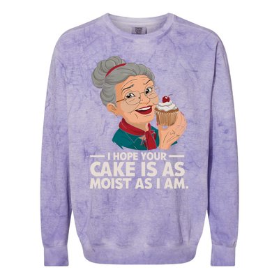 I Hope Your Cake Is As Moist As I Moist Grandma Adult Humor Colorblast Crewneck Sweatshirt