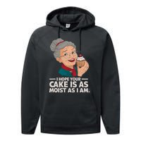 I Hope Your Cake Is As Moist As I Moist Grandma Adult Humor Performance Fleece Hoodie