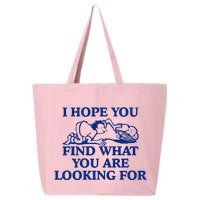 I Hope You Find What You Are Looking For Baby Blue Design 25L Jumbo Tote