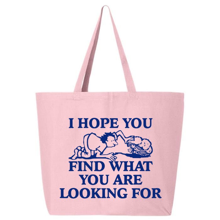 I Hope You Find What You Are Looking For Baby Blue Design 25L Jumbo Tote