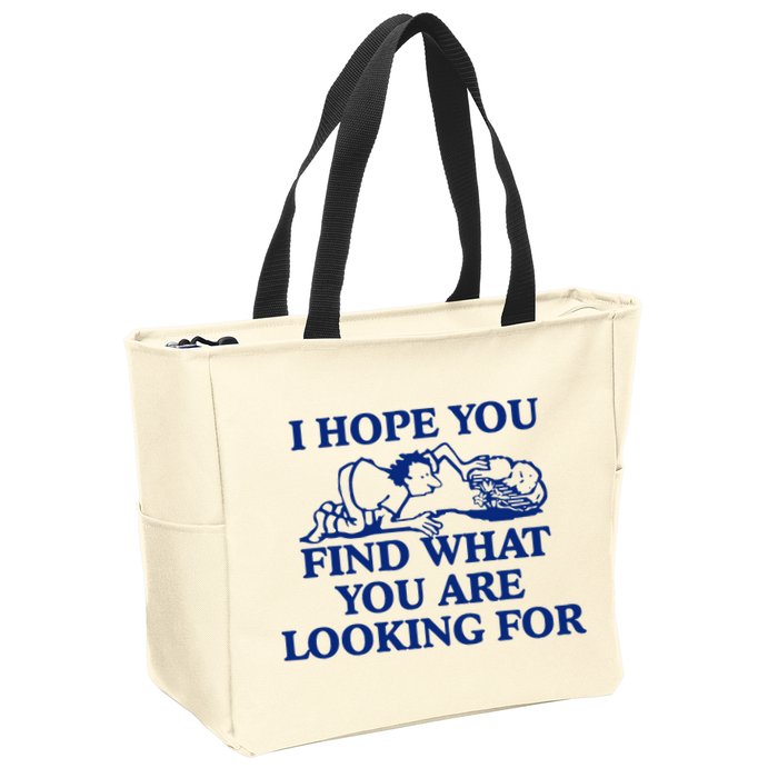 I Hope You Find What You Are Looking For Baby Blue Design Zip Tote Bag