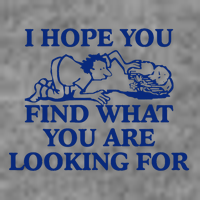 I Hope You Find What You Are Looking For Baby Blue Design Tall Sweatshirt