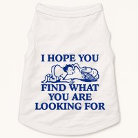 I Hope You Find What You Are Looking For Baby Blue Design Doggie Tank