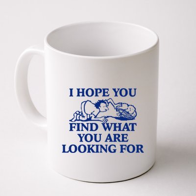 I Hope You Find What You Are Looking For Baby Blue Design Mug