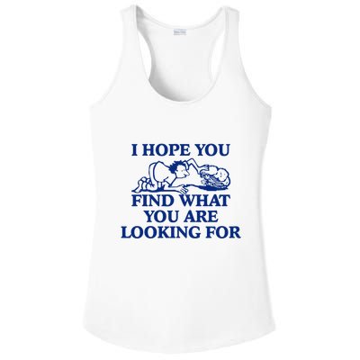 I Hope You Find What You Are Looking For Baby Blue Design Ladies PosiCharge Competitor Racerback Tank