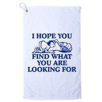 I Hope You Find What You Are Looking For Baby Blue Design Golf Towel
