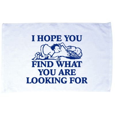 I Hope You Find What You Are Looking For Baby Blue Design Microfiber Hand Towel