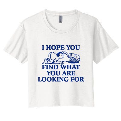 I Hope You Find What You Are Looking For Baby Blue Design Crop Top