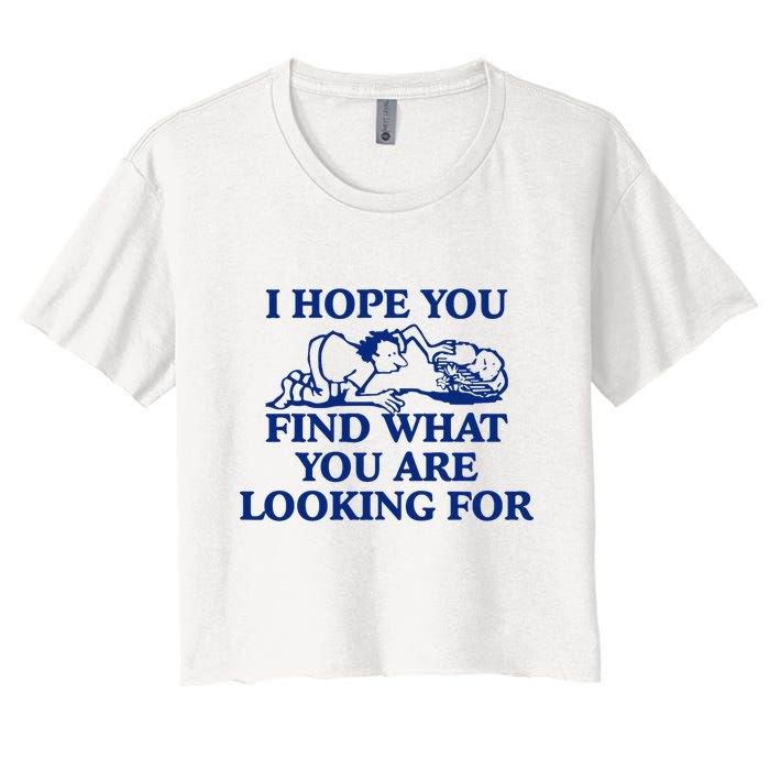 I Hope You Find What You Are Looking For Baby Blue Design Crop Top
