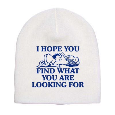 I Hope You Find What You Are Looking For Baby Blue Design Short Acrylic Beanie