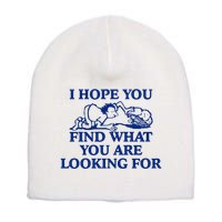 I Hope You Find What You Are Looking For Baby Blue Design Short Acrylic Beanie