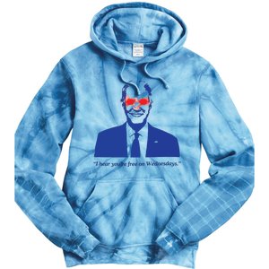 I Hear YouRe Free On Wednesdays Funny Anti Trump Tie Dye Hoodie