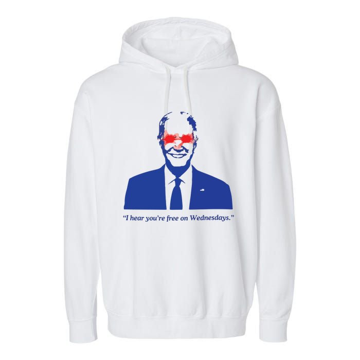 I Hear YouRe Free On Wednesdays Funny Anti Trump Garment-Dyed Fleece Hoodie