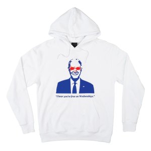 I Hear YouRe Free On Wednesdays Funny Anti Trump Hoodie