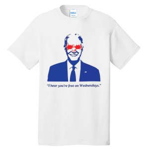 I Hear YouRe Free On Wednesdays Funny Anti Trump Tall T-Shirt