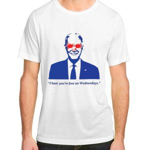 I Hear YouRe Free On Wednesdays Funny Anti Trump Adult ChromaSoft Performance T-Shirt