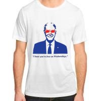 I Hear YouRe Free On Wednesdays Funny Anti Trump Adult ChromaSoft Performance T-Shirt