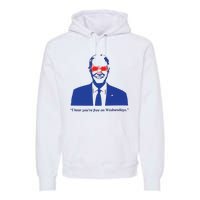 I Hear YouRe Free On Wednesdays Funny Anti Trump Premium Hoodie