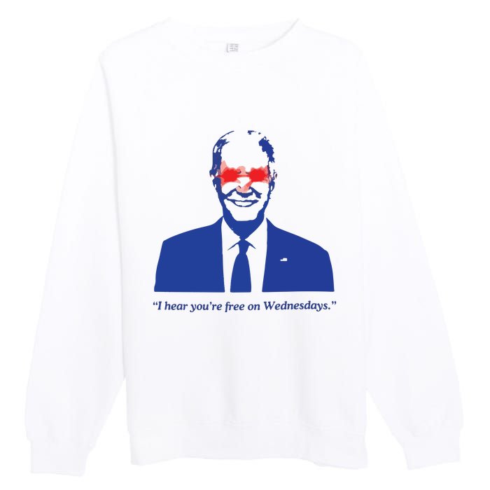 I Hear YouRe Free On Wednesdays Funny Anti Trump Premium Crewneck Sweatshirt