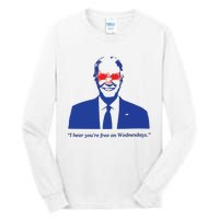 I Hear YouRe Free On Wednesdays Funny Anti Trump Tall Long Sleeve T-Shirt