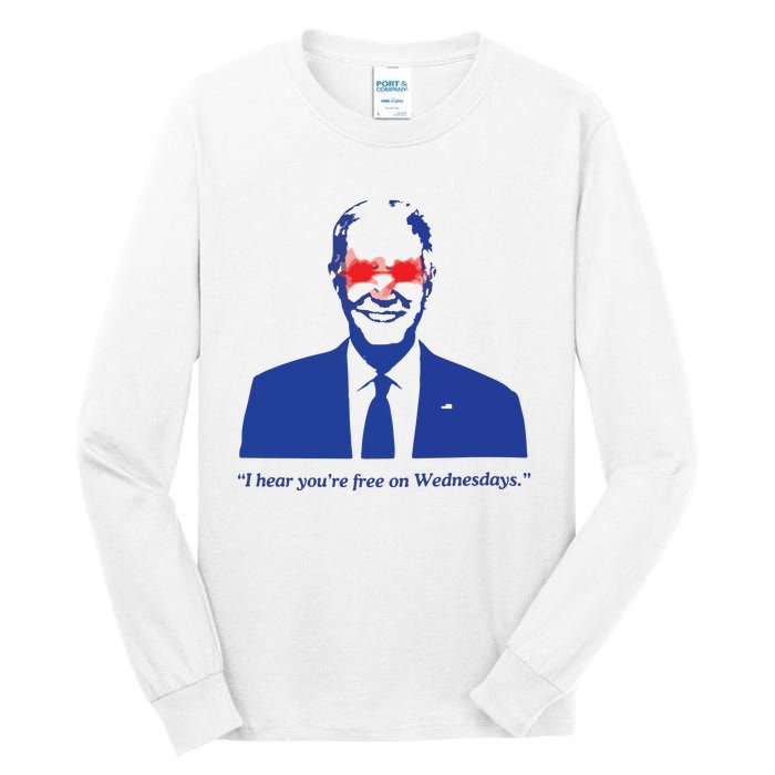 I Hear YouRe Free On Wednesdays Funny Anti Trump Tall Long Sleeve T-Shirt