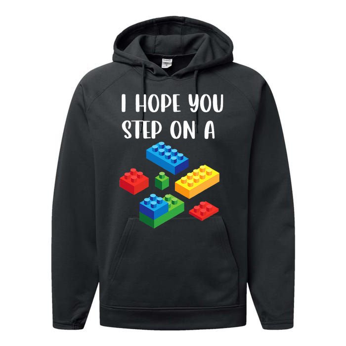 I Hope You Step On A Blocks Bricks Play Toys Building Toy Performance Fleece Hoodie