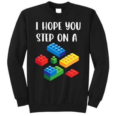 I Hope You Step On A Blocks Bricks Play Toys Building Toy Sweatshirt