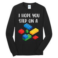 I Hope You Step On A Blocks Bricks Play Toys Building Toy Tall Long Sleeve T-Shirt