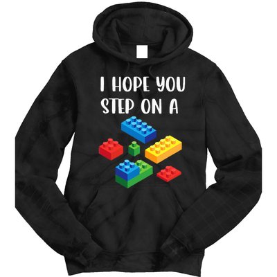 I Hope You Step On A Blocks Bricks Play Toys Building Toy Tie Dye Hoodie