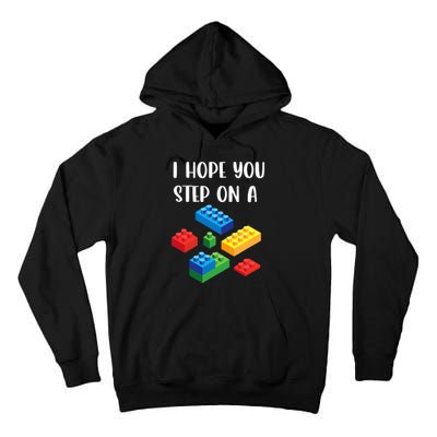 I Hope You Step On A Blocks Bricks Play Toys Building Toy Tall Hoodie